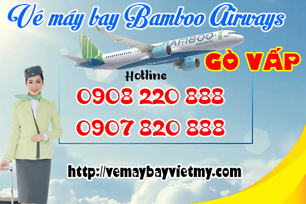 Vé máy bay Bamboo Airways quận Gò Vấp
