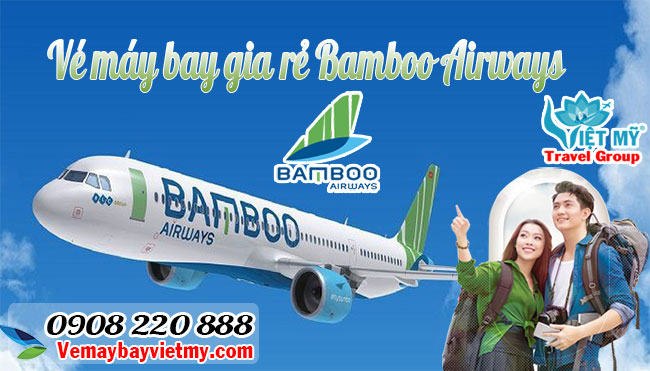 Vé máy bay giá rẻ Bamboo airways