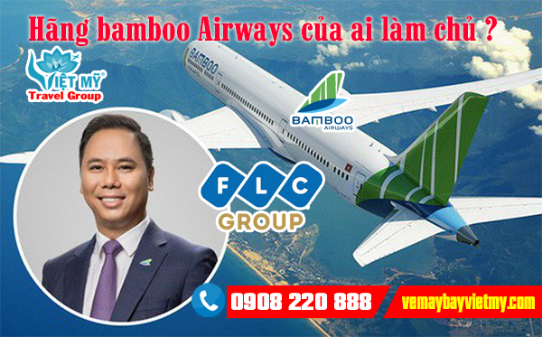 Hãng bamboo Airways của ai làm chủ