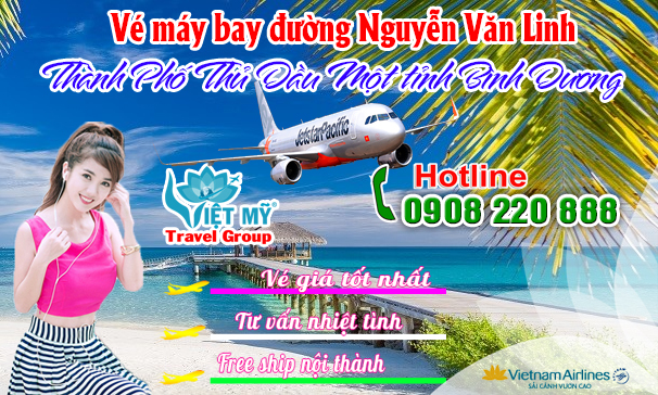 Vé máy bay đường Nguyễn Văn Linh Thành Phố Thủ Dầu Một tỉnh Bình Dương