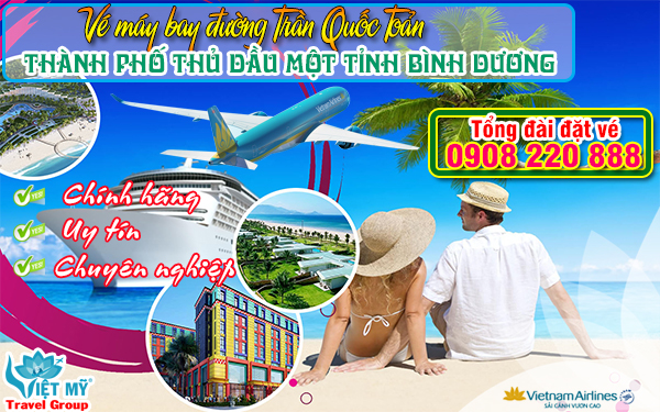 Vé máy bay đường Trần Quốc Toản Thành Phố Thủ Dầu Một tỉnh Bình Dương