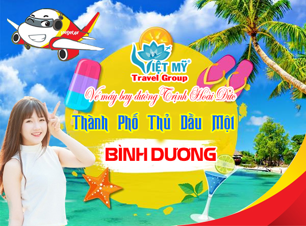 Vé máy bay đường Trịnh Hoài Đức Thành Phố Thủ Dầu Một tỉnh Bình Dương