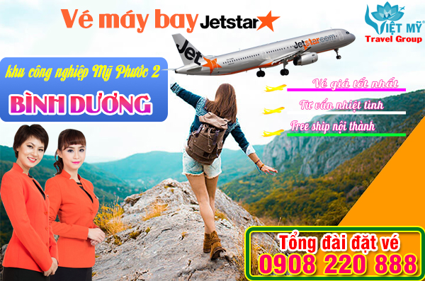 Vé máy bay Jetstar khu công nghiệp Mỹ Phước 2 Bình Dương - Việt Mỹ
