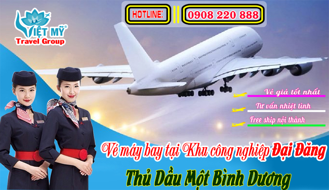 Vé máy bay tại Khu công nghiệp Đại Đăng Thủ Dầu Một Bình Dương - Việt Mỹ