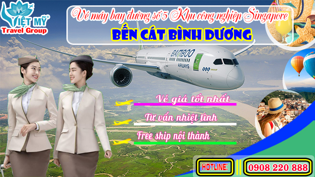 Vé máy bay đường số 5 Khu công nghiệp Singapore Bến Cát Bình Dương - Việt Mỹ
