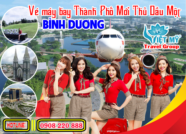 Vé máy bay Thành Phố Mới Thủ Dầu Một Bình Dương - Việt Mỹ