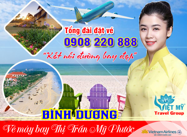 Vé máy bay Thị Trấn Mỹ Phước Tỉnh Bình Dương - Việt Mỹ
