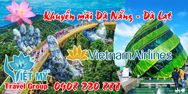 Vietnam Airlines khuyến mãi vé Đà Nẵng đi Đà Lạt