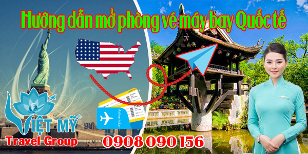 Hướng dẫn mở phòng vé máy bay Quốc tế tại Sài Gòn - Việt Mỹ