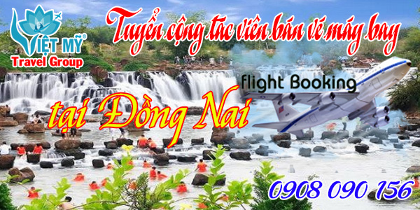 Tuyển cộng tác viên bán vé máy bay tại Đồng Nai