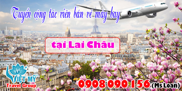 Tuyển cộng tác viên bán vé máy bay tại Lai Châu