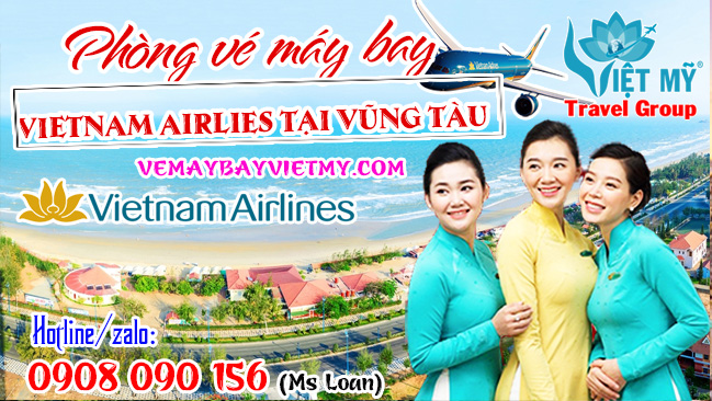 Tuyển đối tác bán vé máy bay Vietnam Airlines tại Vũng Tàu