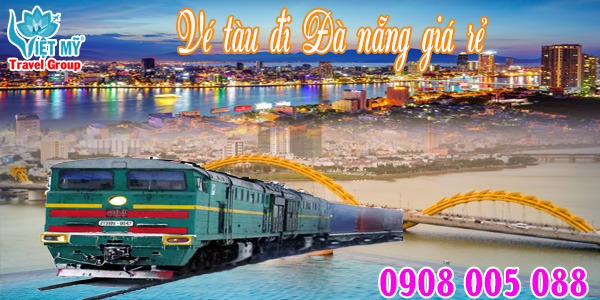 Vé tàu đi Đà nẵng giá rẻ
