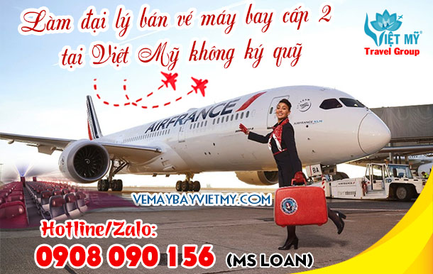 Làm đại lý bán vé máy bay cấp 2 tại Việt Mỹ không ký quỹ