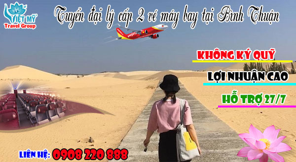 Tuyển đại lý cấp 2 vé máy bay tại Bình Thuận không ký quỹ