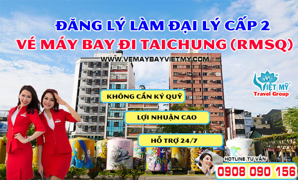 DANG KY lam DAI LY cap 2 ban ve may bay di taichung