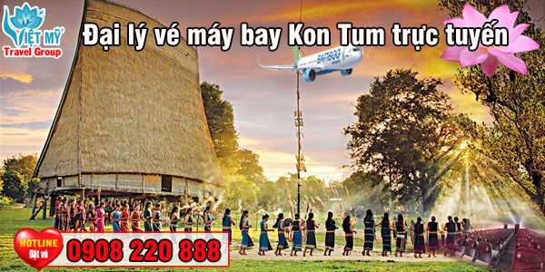 Đại lý vé máy bay Kon Tum trực tuyến