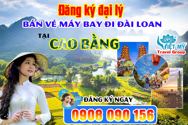 DANG KY DAI LY ban ve may bay di dai loan tai cao bang