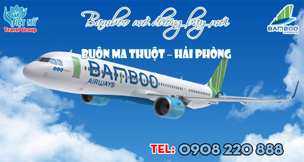 Bamboo mở đường bay mới Buôn Ma Thuột – Hải Phòng