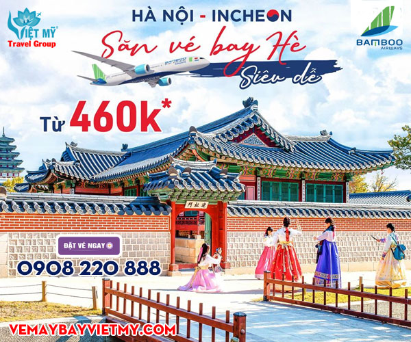 Săn vé mùa Hè từ Hà Nội - Inchone của Bamboo Airways