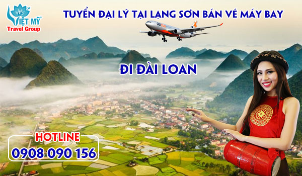 Tuyển đại lý tại Lạng Sơn bán vé máy bay đi Đài Loan