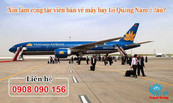 Xin làm cộng tác viên bán vé máy bay tại Quảng Nam ở đâu