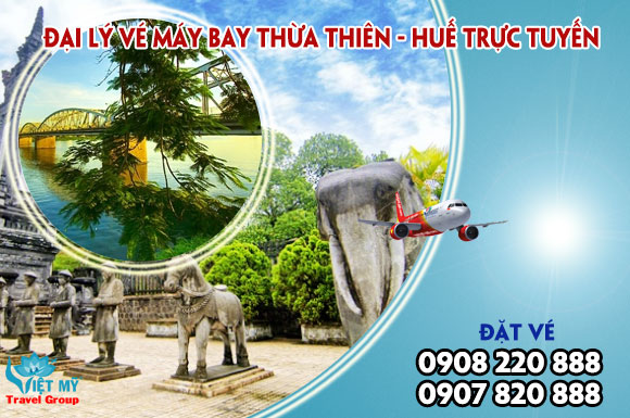 Đại lý vé máy bay Thừa Thiên - Huế trực tuyến