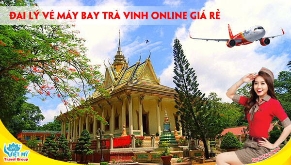 Đại lý vé máy bay Trà Vinh online giá rẻ