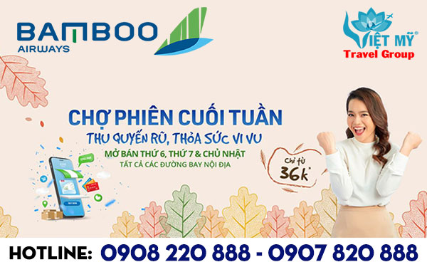 cho-phien-cuoi-tuan-san-ve-cung-bamboo-chi-tu-36k