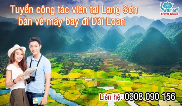 Tuyển cộng tác viên tại Lạng Sơn bán vé máy bay đi Đài Loan