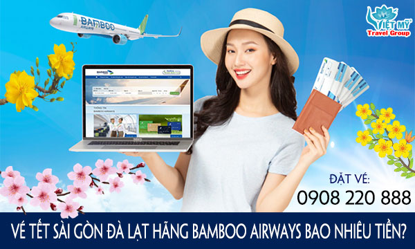 Vé Tết Sài Gòn Đà Lạt hãng Bamboo Airways bao nhiêu tiền?