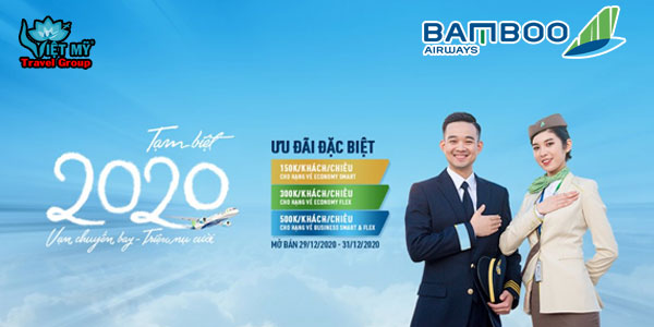 Bamboo Airways ưu đãi nhân dịp Tạm biệt 2020