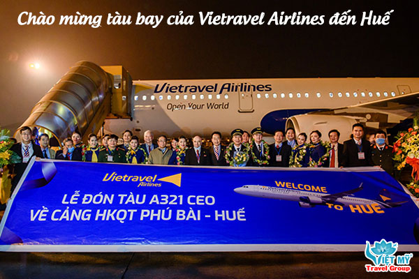 Chào mừng tàu bay của Vietravel Airlines đến HuếChào mừng tàu bay của Vietravel Airlines đến Huế