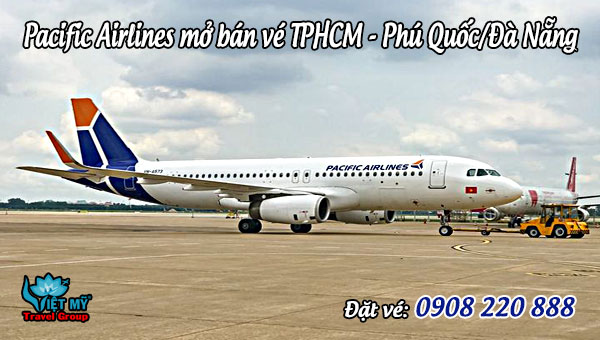 Pacific Airlines mở bán vé TPHCM - Phú Quốc/Đà Nẵng