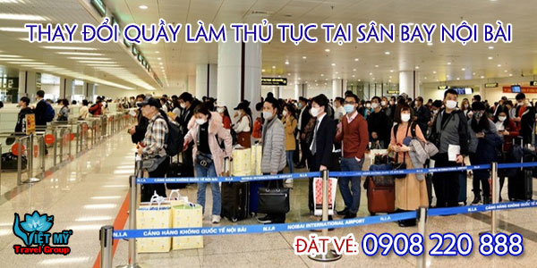 Thay đổi quầy làm thủ tục tại Sân bay Nội Bài