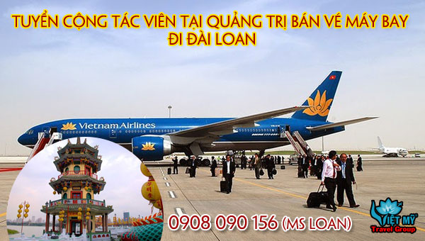 Tuyển cộng tác viên tại Quảng Trị bán vé máy bay đi Đài Loan