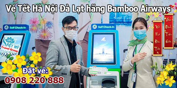 Vé Tết Hà Nội Đà Lạt hãng Bamboo Airways bao nhiêu tiền?