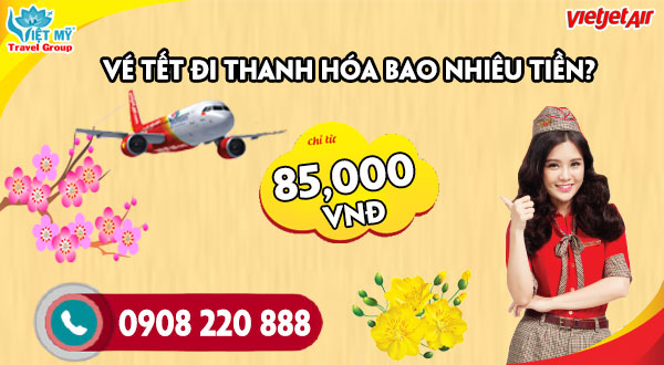 Vé Tết Vietjet Air đi Thanh Hóa bao nhiêu tiền?