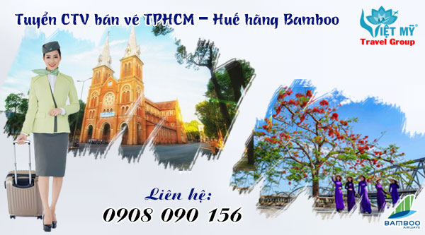 Tuyển CTV bán vé TPHCM – Huế hãng Bamboo