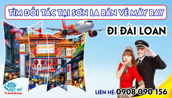 Tìm đối tác tại Sơn La bán vé máy bay đi Đài Loan