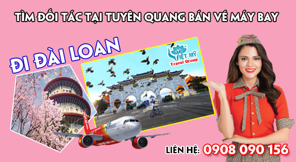 Tìm đối tác tại Tuyên Quang bán vé máy bay đi Đài Loan