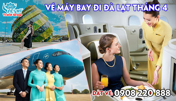 Vé máy bay đi Đà Lạt tháng 4 hãng Vietnam Airlines