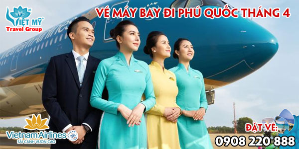 Vé máy bay đi Phú Quốc tháng 4 hãng Vietnam Airlines
