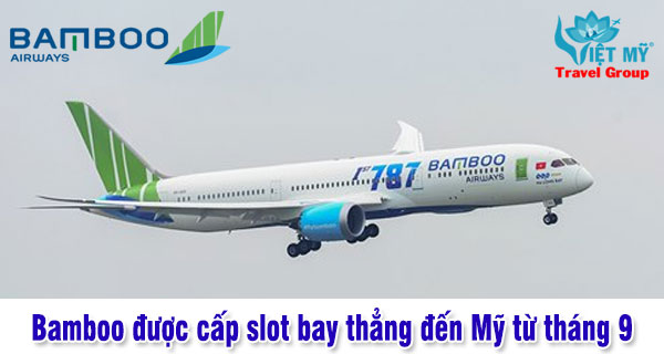 Bamboo được cấp slot bay thẳng đến Mỹ từ tháng 9