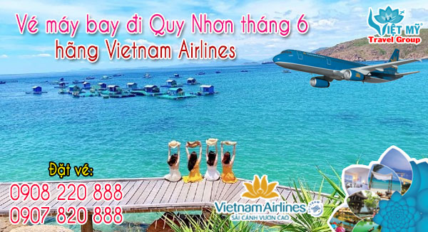 Vé máy bay đi Quy Nhơn tháng 6 hãng Vietnam Airlines