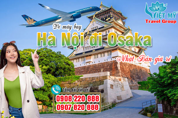 Vé máy bay Hà Nội đi Osaka Nhật Bản giá rẻ