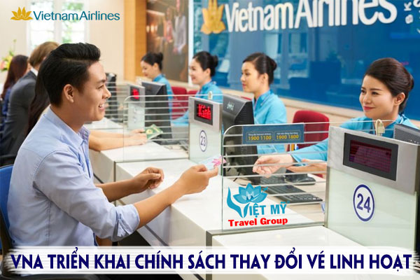 Vietnam Airlines triển khai chính sách thay đổi vé linh hoạt