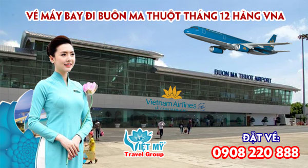 Vé máy bay đi Buôn Ma Thuột tháng 12 hãng Vietnam Airlines