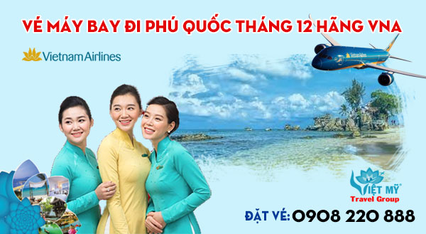 Vé máy bay đi Phú Quốc tháng 12 hãng Vietnam Airlines
