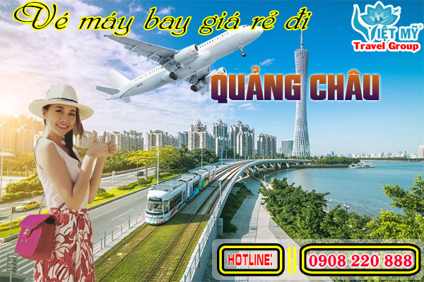 Vé máy bay giá rẻ đi Quảng Châu